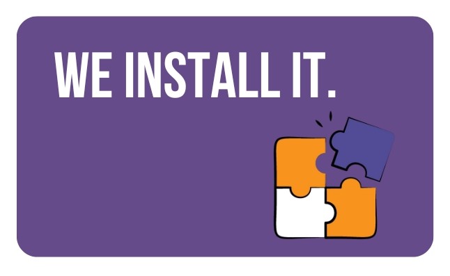 We Install It